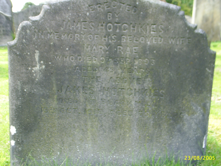 James Hotchkis & Mary Rae  2 Dec 1842 - 13 Oct 1918 & abt 1844 - 9 Sep 1893 